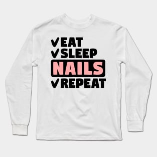 Eat, sleep, nails, repeat Long Sleeve T-Shirt